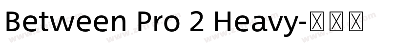 Between Pro 2 Heavy字体转换
